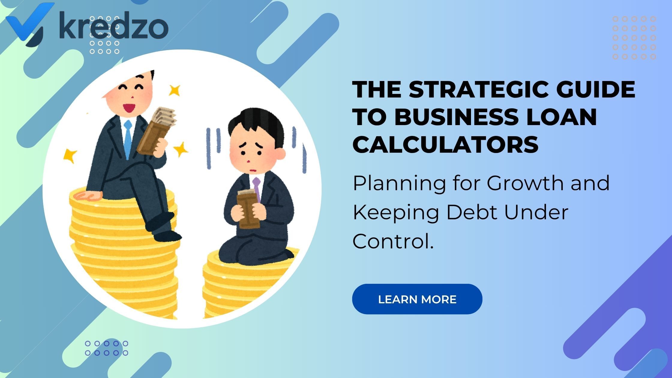 The Strategic Guide to Business Loan Calculators: Planning for Growth and Keeping Debt Under Control